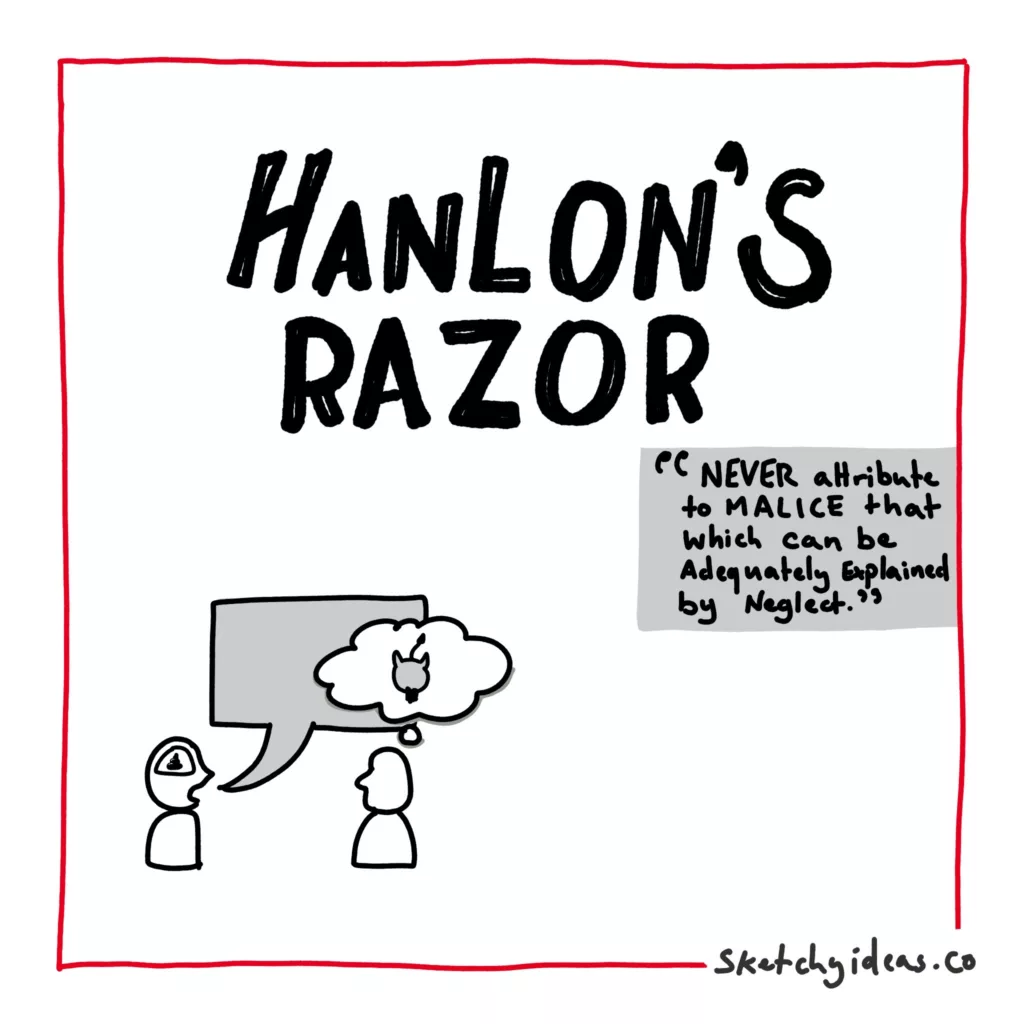 A sketchnote of hanlon's razor showing someone assuming malice when it was really a mistake. There is a text which says "never attribute to malice that which can adequately explained by neglect". 